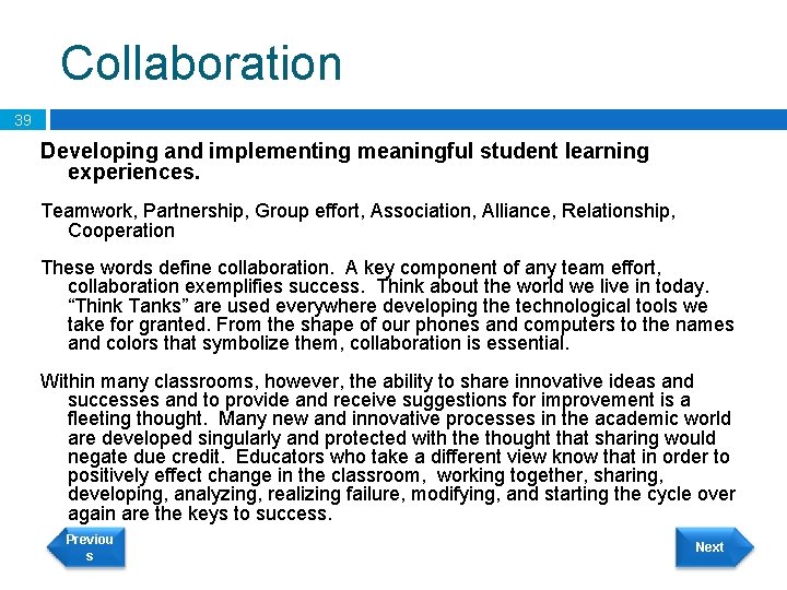 Collaboration 39 Developing and implementing meaningful student learning experiences. Teamwork, Partnership, Group effort, Association,
