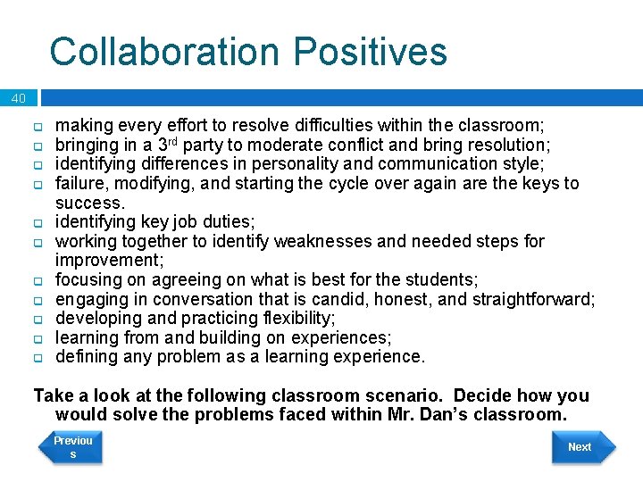 Collaboration Positives 40 q q q making every effort to resolve difficulties within the