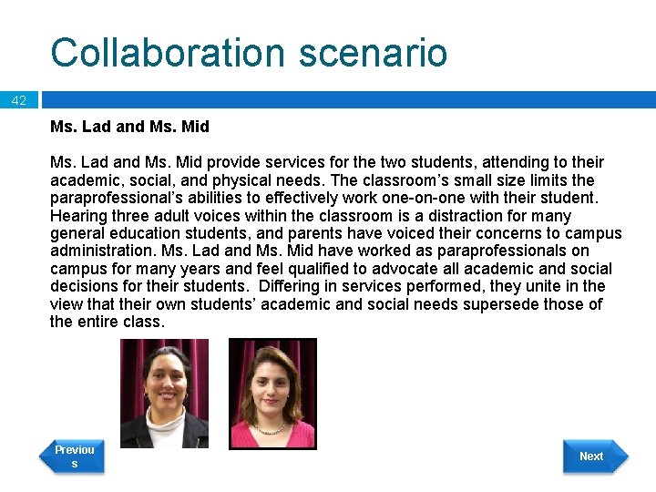 Collaboration scenario 42 Ms. Lad and Ms. Mid provide services for the two students,