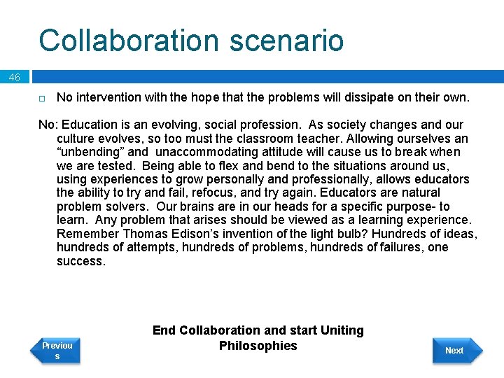 Collaboration scenario 46 No intervention with the hope that the problems will dissipate on