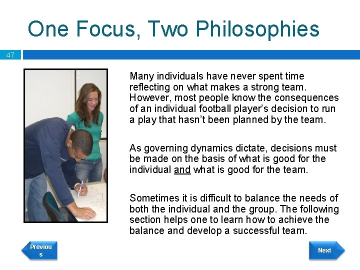 One Focus, Two Philosophies 47 Many individuals have never spent time reflecting on what