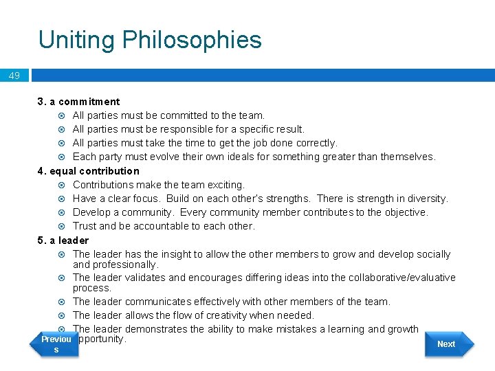 Uniting Philosophies 49 3. a commitment All parties must be committed to the team.
