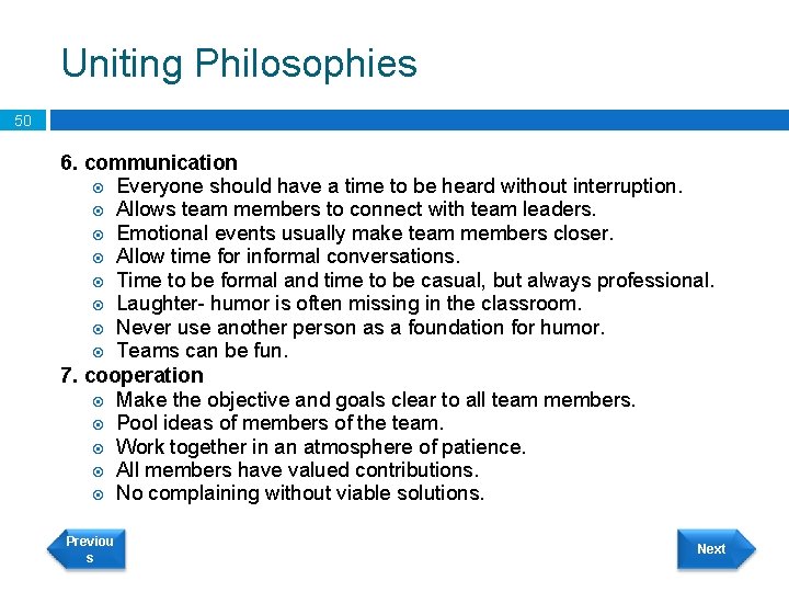 Uniting Philosophies 50 6. communication Everyone should have a time to be heard without