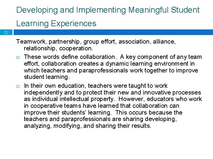 Developing and Implementing Meaningful Student Learning Experiences 52 Teamwork, partnership, group effort, association, alliance,