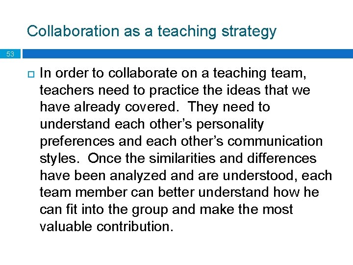 Collaboration as a teaching strategy 53 In order to collaborate on a teaching team,