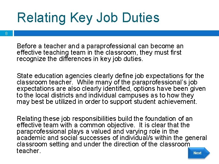 Relating Key Job Duties 8 Before a teacher and a paraprofessional can become an
