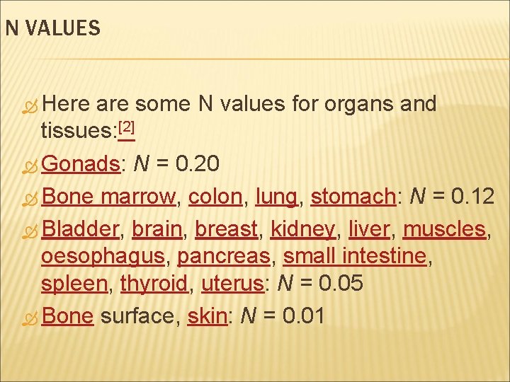 N VALUES Here are some N values for organs and tissues: [2] Gonads: N