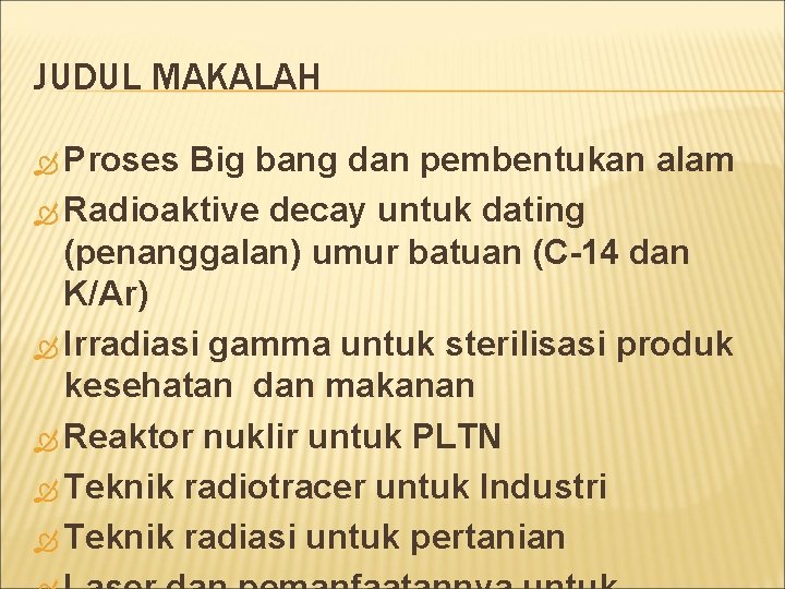 JUDUL MAKALAH Proses Big bang dan pembentukan alam Radioaktive decay untuk dating (penanggalan) umur