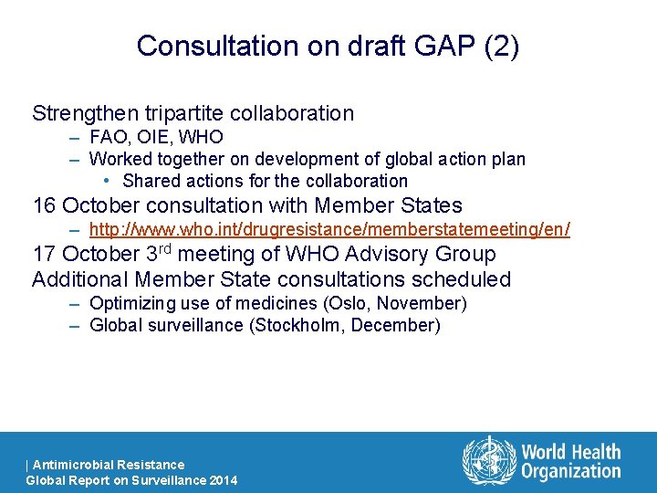 Consultation on draft GAP (2) Strengthen tripartite collaboration – FAO, OIE, WHO – Worked