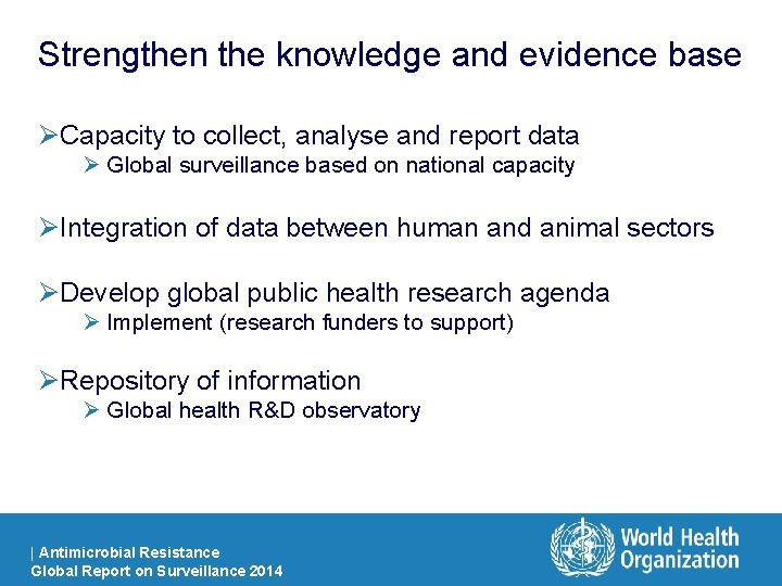 Strengthen the knowledge and evidence base ØCapacity to collect, analyse and report data Ø