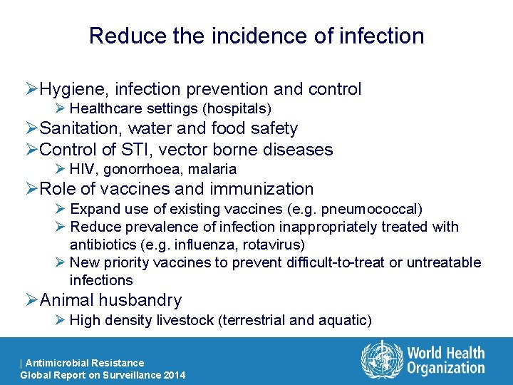 Reduce the incidence of infection ØHygiene, infection prevention and control Ø Healthcare settings (hospitals)