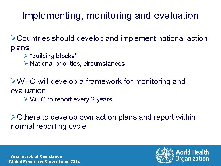 Implementing, monitoring and evaluation ØCountries should develop and implement national action plans Ø “building