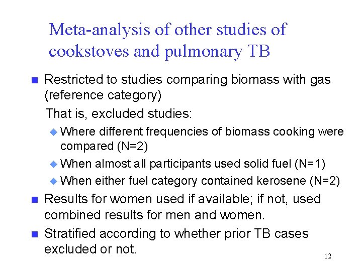 Meta-analysis of other studies of cookstoves and pulmonary TB n Restricted to studies comparing