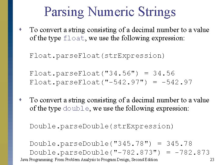 Parsing Numeric Strings s To convert a string consisting of a decimal number to