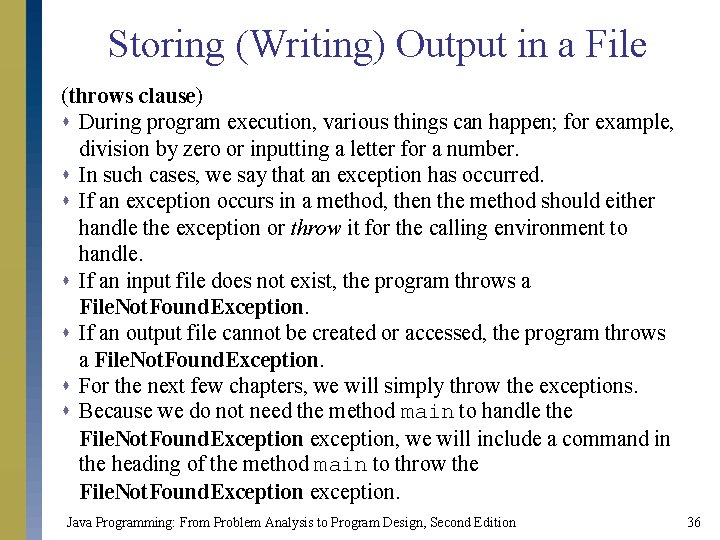 Storing (Writing) Output in a File (throws clause) s During program execution, various things