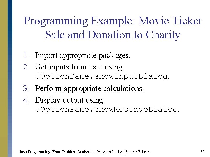 Programming Example: Movie Ticket Sale and Donation to Charity 1. Import appropriate packages. 2.