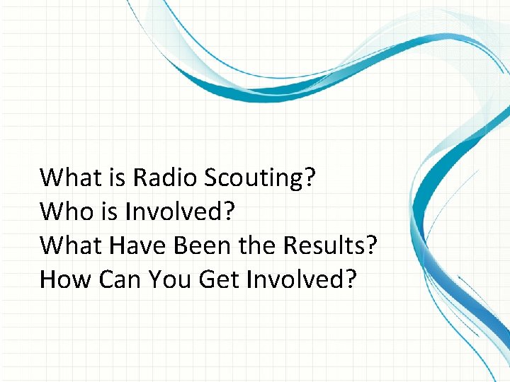 What is Radio Scouting? Who is Involved? What Have Been the Results? How Can