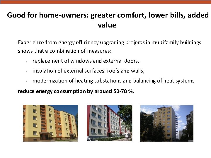 Good for home-owners: greater comfort, lower bills, added value 20 Experience from energy efficiency