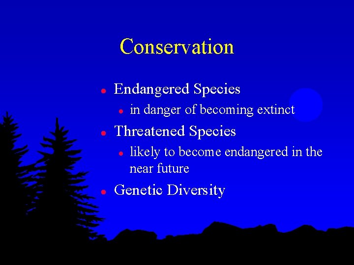 Conservation l Endangered Species l l Threatened Species l l in danger of becoming