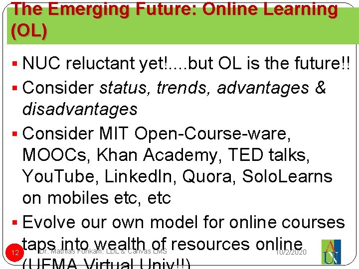 The Emerging Future: Online Learning (OL) § NUC reluctant yet!. . but OL is