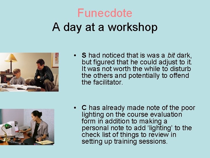 Funecdote A day at a workshop • S had noticed that is was a