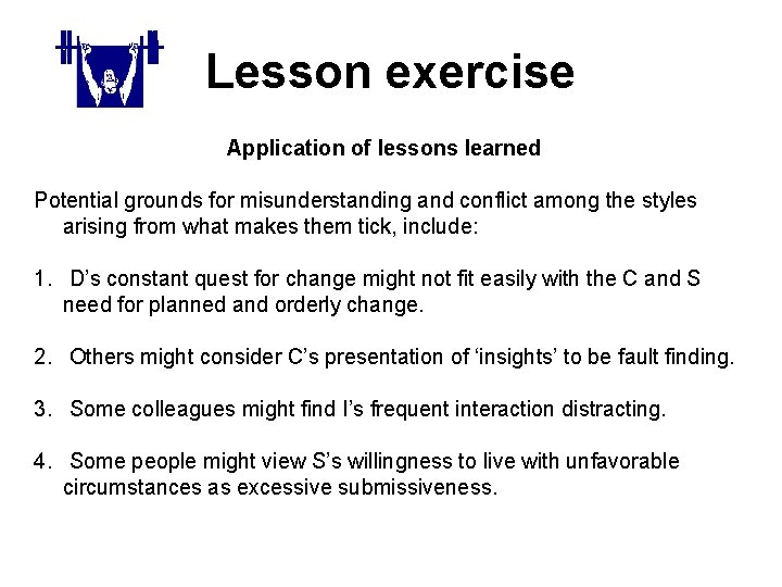 Lesson exercise Application of lessons learned Potential grounds for misunderstanding and conflict among the