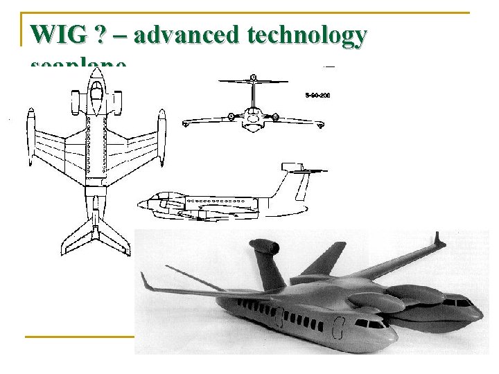 WIG ? – advanced technology seaplane WIG ? – advanced technology seaplane
