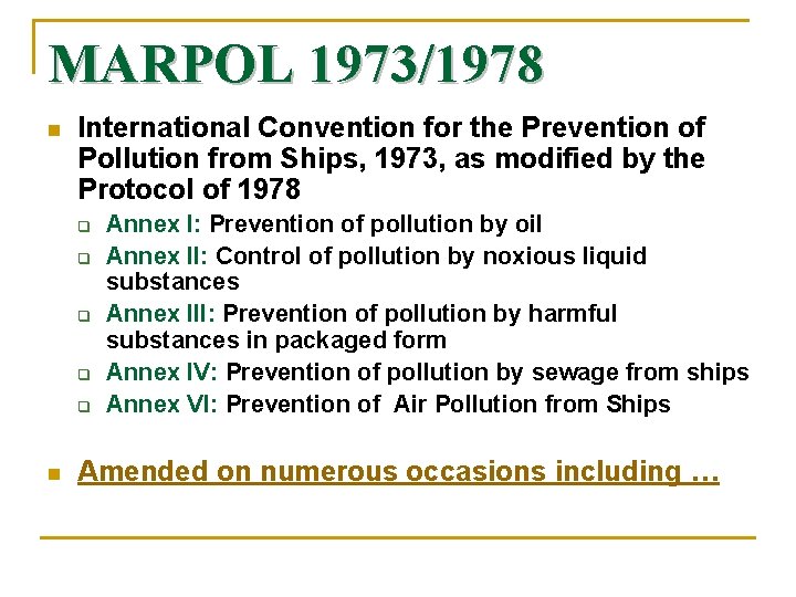 MARPOL 1973/1978 n International Convention for the Prevention of Pollution from Ships, 1973, as