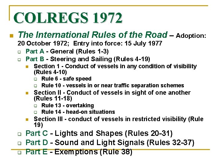 COLREGS 1972 n The International Rules of the Road – Adoption: 20 October 1972;