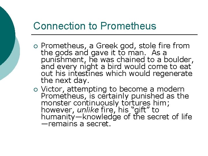 Connection to Prometheus ¡ ¡ Prometheus, a Greek god, stole fire from the gods