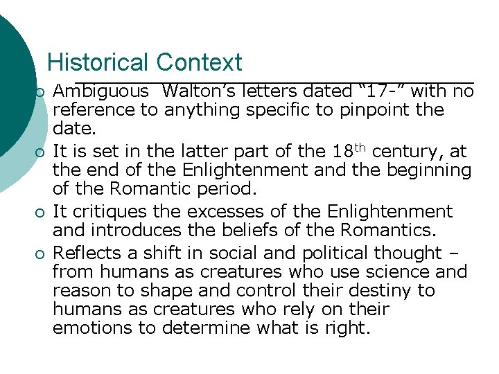 Historical Context ¡ ¡ Ambiguous Walton’s letters dated “ 17 -” with no reference