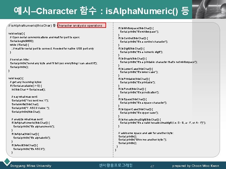 예시–Character 함수 : is. Alpha. Numeric() 등 // is. Alpha. Numeric(this. Char) 등 Character