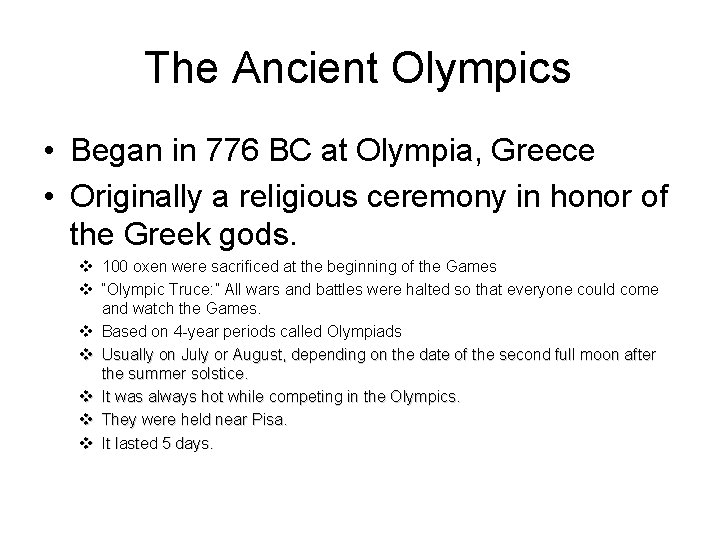 The Ancient Olympics • Began in 776 BC at Olympia, Greece • Originally a