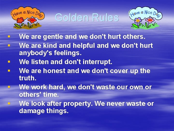 Golden Rules § § § We are gentle and we don't hurt others. We