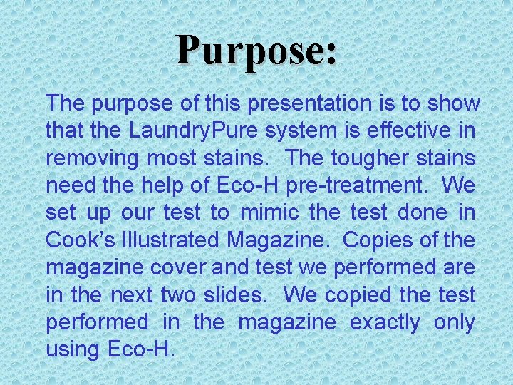 Purpose: The purpose of this presentation is to show that the Laundry. Pure system
