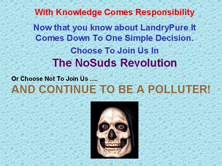 With Knowledge Comes Responsibility Now that you know about Landry. Pure It Comes Down