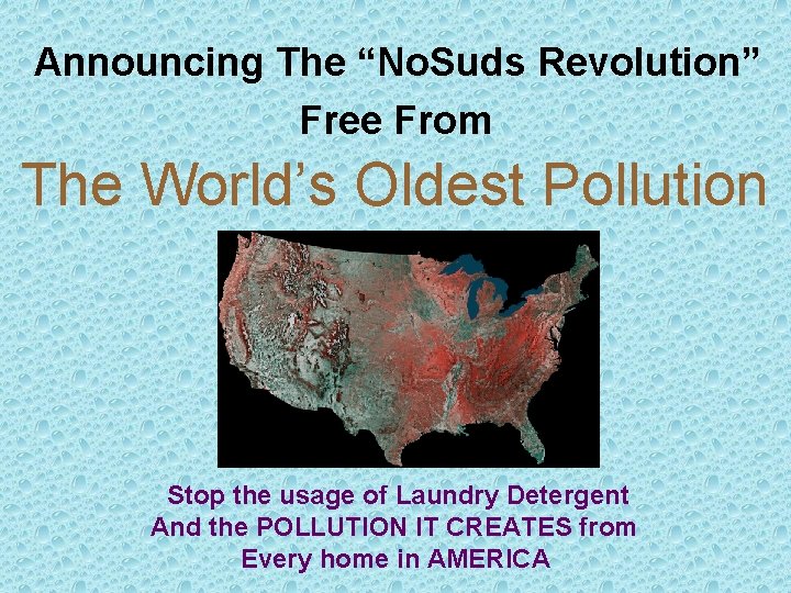Announcing The “No. Suds Revolution” Free From The World’s Oldest Pollution Stop the usage