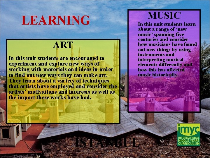 LEARNING ART In this unit students are encouraged to experiment and explore new ways