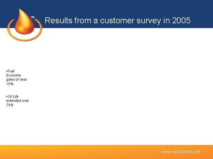 Results from a customer survey in 2005 • Fuel Economy gains of near 10%