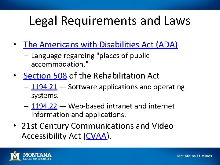 Legal Requirements and Laws • The Americans with Disabilities Act (ADA) – Language regarding