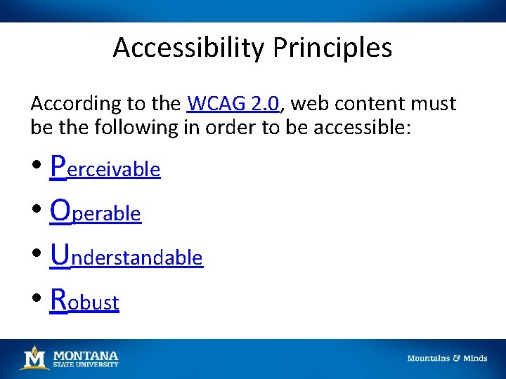 Accessibility Principles According to the WCAG 2. 0, web content must be the following