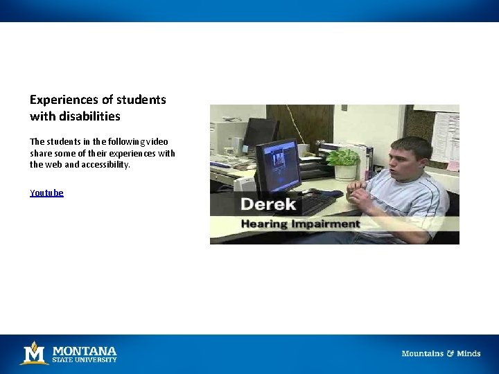 Experiences of students with disabilities The students in the following video share some of