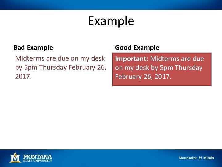 Example Bad Example Midterms are due on my desk by 5 pm Thursday February