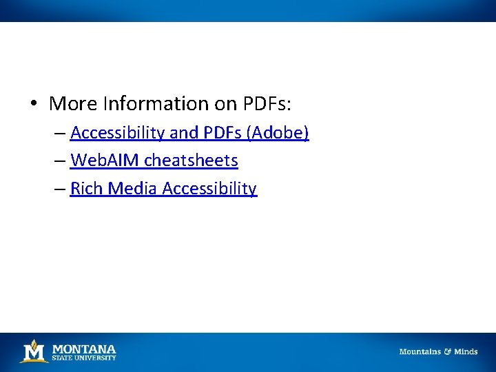  • More Information on PDFs: – Accessibility and PDFs (Adobe) – Web. AIM