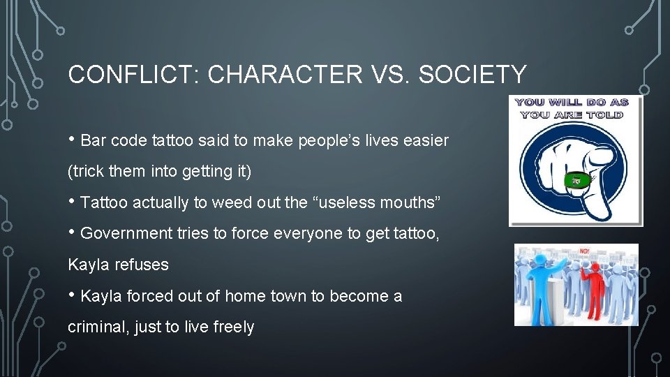 CONFLICT: CHARACTER VS. SOCIETY • Bar code tattoo said to make people’s lives easier