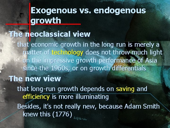 Exogenous vs. endogenous growth The neoclassical view that economic growth in the long run