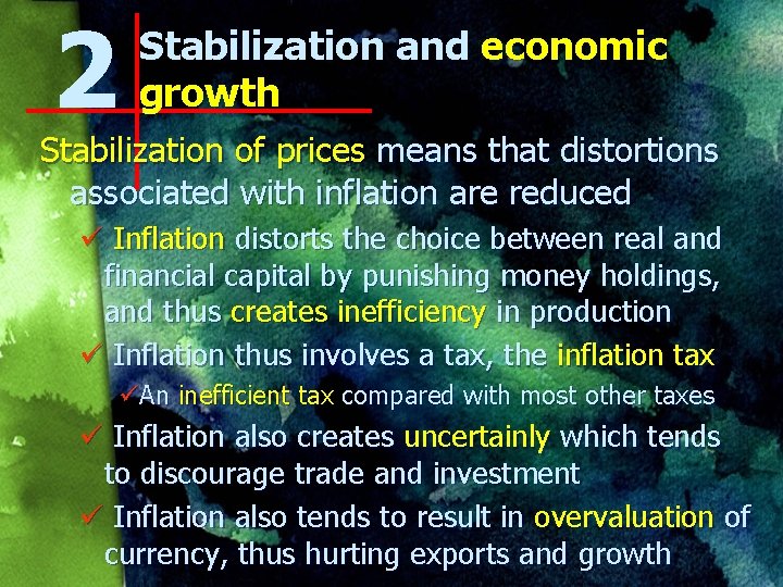 2 Stabilization and economic growth Stabilization of prices means that distortions associated with inflation