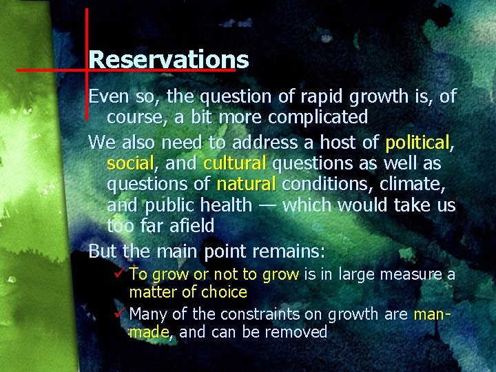 Reservations Even so, the question of rapid growth is, of course, a bit more