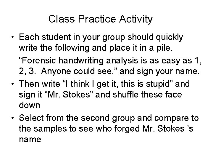 Class Practice Activity • Each student in your group should quickly write the following
