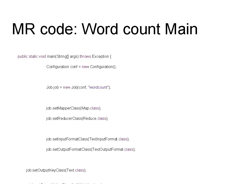 MR code: Word count Main public static void main(String[] args) throws Exception { Configuration